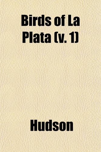 Birds of La Plata (v. 1) (9781153304962) by Hudson