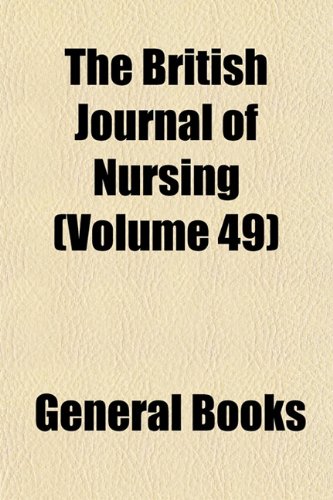 The British Journal of Nursing (Volume 49) (9781153305648) by [???]