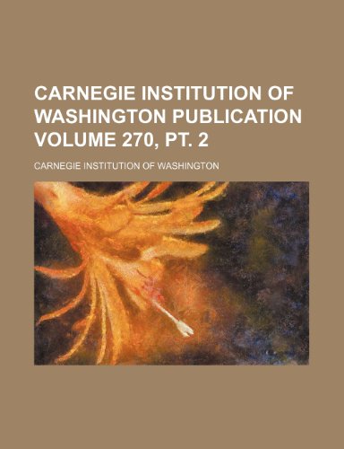 Carnegie Institution of Washington publication Volume 270, pt. 2 (9781153314688) by Washington, Carnegie Institution Of