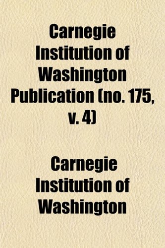 Carnegie Institution of Washington publication Volume 142 (9781153315159) by Washington, Carnegie Institution Of