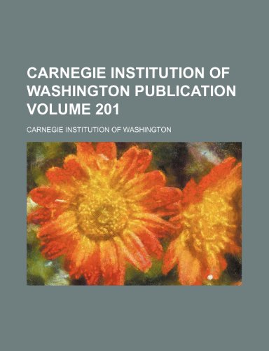 Carnegie Institution of Washington publication Volume 201 (9781153315272) by Washington, Carnegie Institution Of