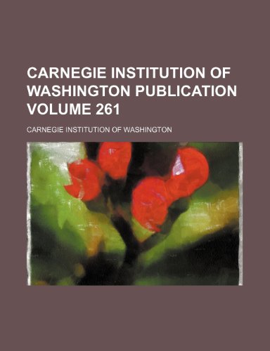 Carnegie Institution of Washington publication Volume 261 (9781153315579) by Washington, Carnegie Institution Of