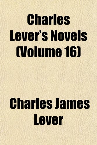 Charles Lever's Novels (Volume 16) (9781153323208) by Lever, Charles James