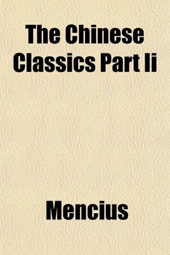 The Chinese Classics Part Ii (9781153323604) by Mencius