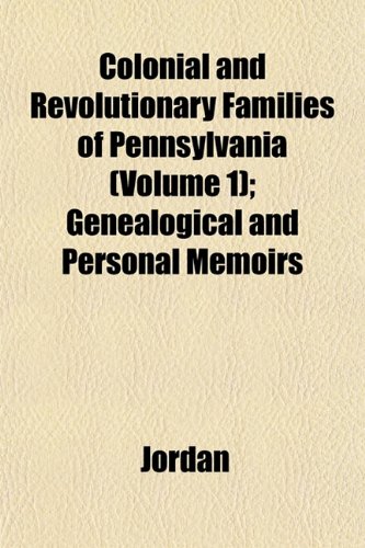 9781153330466: Colonial and Revolutionary Families of Pennsylvania (Volume 1); Genealogical and Personal Memoirs