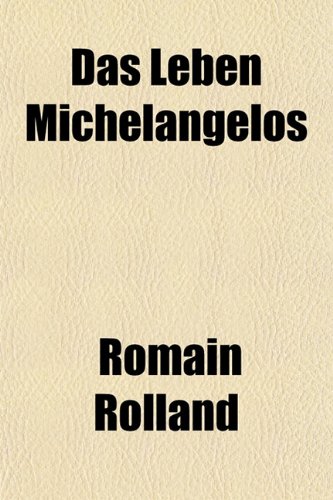 Das Leben Michelangelos (9781153339094) by Rolland, Romain