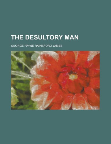 The Desultory Man (Volume 2) (9781153341424) by James, Lloyd