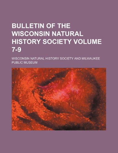 9781153358873: Bulletin of the Wisconsin Natural History Society Volume 7-9