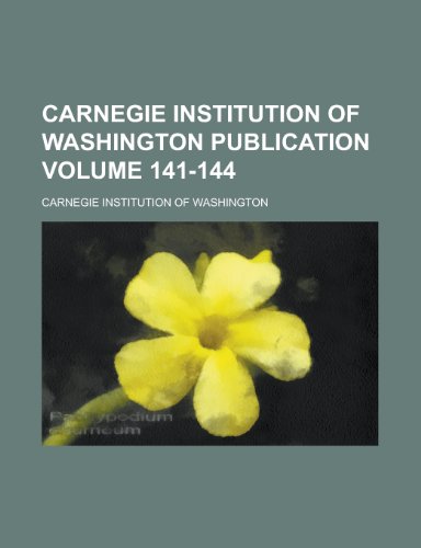 Carnegie Institution of Washington Publication Volume 141-144 (9781153361569) by Washington, Carnegie Institution Of