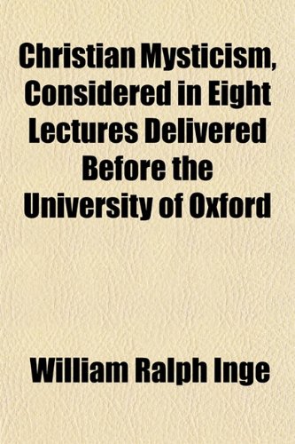 9781153362801: Christian Mysticism, Considered in Eight Lectures Delivered Before the University of Oxford