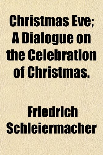 9781153363587: Christmas Eve; A Dialogue on the Celebration of Christmas.