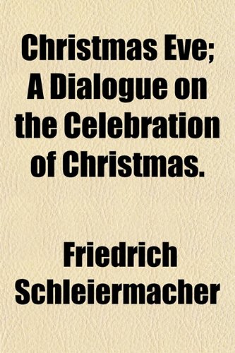 Imagen de archivo de Christmas Eve; A Dialogue on the Celebration of Christmas. a la venta por WorldofBooks