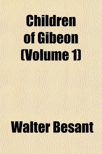 Children of Gibeon (Volume 1) (9781153364034) by Besant, Walter