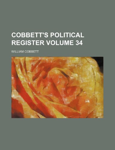 Cobbett's political register Volume 34 (9781153365925) by Cobbett, William