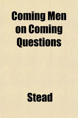 Coming Men on Coming Questions (9781153366434) by Stead