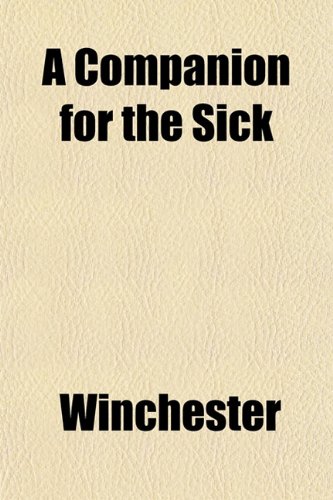 A Companion for the Sick (9781153368711) by Winchester