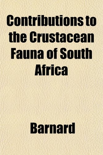 Contributions to the Crustacean Fauna of South Africa (9781153372992) by Barnard