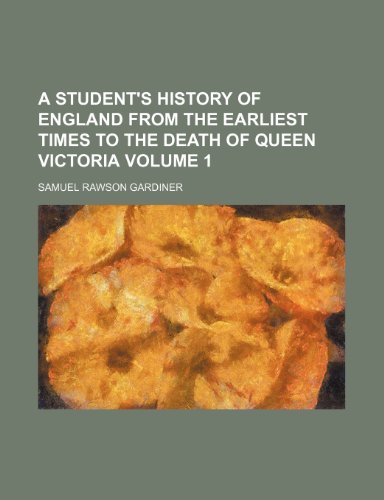 A student's history of England from the earliest times to the death of Queen Victoria Volume 1 (9781153379748) by Gardiner, Samuel Rawson