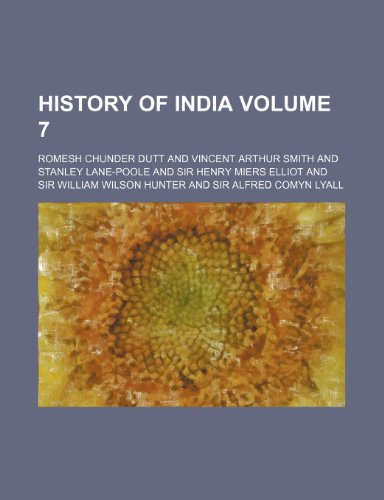 History of India Volume 7 (9781153383660) by Dutt, Romesh Chunder