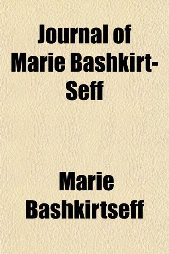 Journal of Marie Bashkirt-Seff (9781153388962) by Bashkirtseff, Marie
