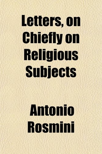 Letters, on Chiefly on Religious Subjects (9781153390705) by Rosmini, Antonio