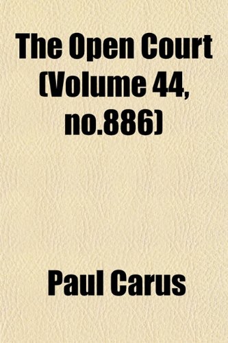 The Open Court (Volume 44, no.886) (9781153392440) by Carus, Paul