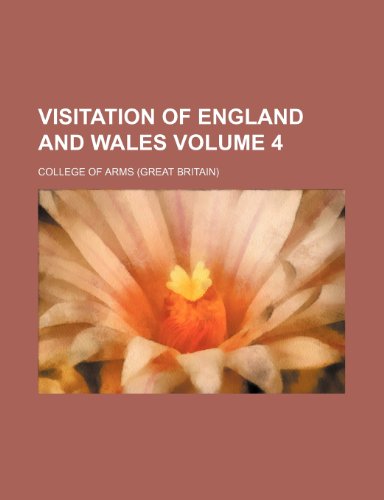 Visitation of England and Wales Volume 4 (9781153398695) by Arms, College Of