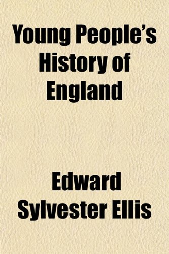 Young People's History of England (9781153400046) by Ellis, Edward Sylvester