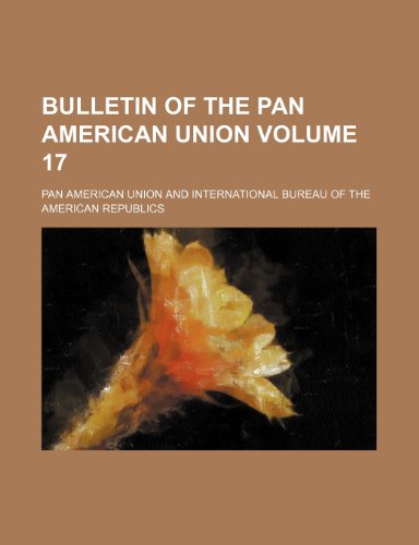 9781153400800: Bulletin of the Pan American Union Volume 17