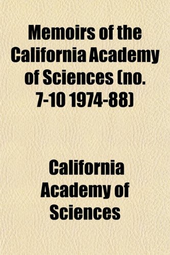 Memoirs of the California Academy of Sciences (no. 7-10 1974-88) (9781153404853) by Sciences, California Academy Of