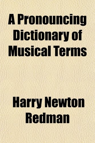 Stock image for A Pronouncing Dictionary of Musical Terms for sale by Phatpocket Limited