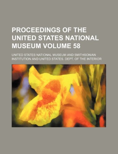 Proceedings of the United States National Museum Volume 58 (9781153418331) by Museum, United States National