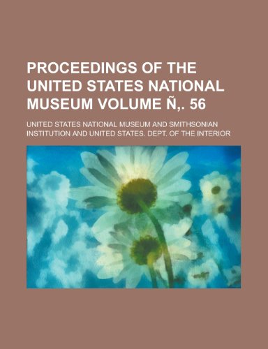 Proceedings of the United States National Museum Volume N . 56 (9781153418836) by Museum, United States National