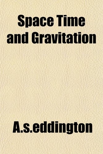 9781153423106: Space Time and Gravitation