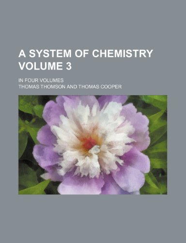 A system of chemistry Volume 3; in four volumes (9781153424257) by Thomson, Thomas