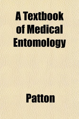 A Textbook of Medical Entomology (9781153424448) by Patton