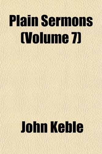 Plain Sermons (Volume 7) (9781153436106) by Keble, John