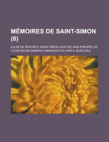 Memoires de Saint-Simon (8 ) (9781153438100) by Berlin; Saint-Simon, Louis De Rouvroy