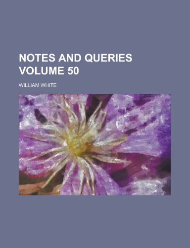 Notes and Queries Volume 50 (9781153438445) by Pompetzki, Monika; White, William Jr.