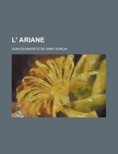 L' Ariane (9781153438858) by Sundar, R.; Saint-Sorlin, Jean Desmarets De