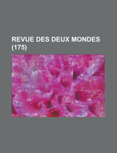 Revue Des Deux Mondes (175) (9781153439527) by Ashland; Anonymous