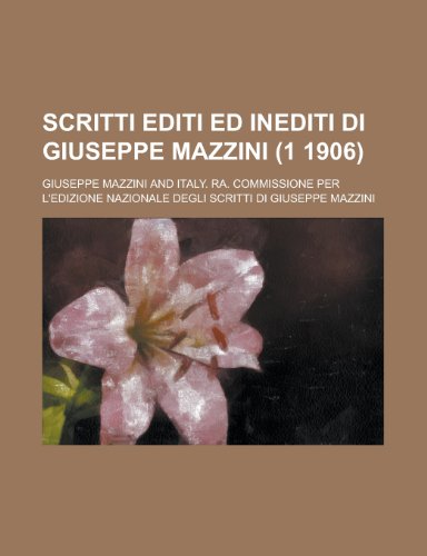 Scritti Editi Ed Inediti Di Giuseppe Mazzini (1 1906) (9781153440301) by Ashland; Mazzini, Giuseppe