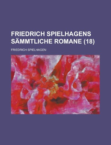 Friedrich Spielhagens Sammtliche Romane (18 ) (9781153441322) by Activities, United States Congress; Spielhagen, Friedrich
