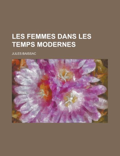 Les Femmes Dans Les Temps Modernes (9781153442459) by Franklin, Jon; Baissac, Jules