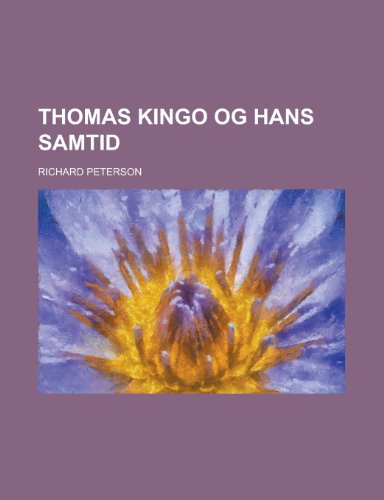 Thomas Kingo Og Hans Samtid (9781153442862) by Laconia; Peterson, Richard