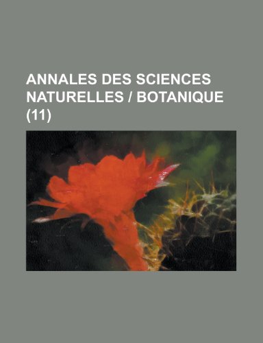 Annales Des Sciences Naturelles - Botanique (11) (9781153442886) by Franklin, Jon; Anonymous