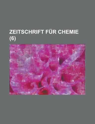 Zeitschrift Fur Chemie (6 ) (9781153443333) by Allenstown; Anonymous