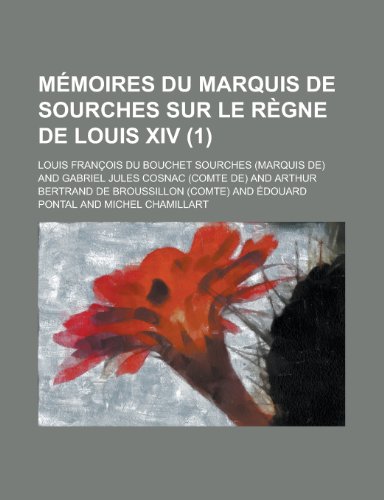 Memoires Du Marquis de Sourches Sur Le Regne de Louis XIV (1) (9781153445771) by Constitution, United States Congress; Sourches, Louis Francois Du Bouchet