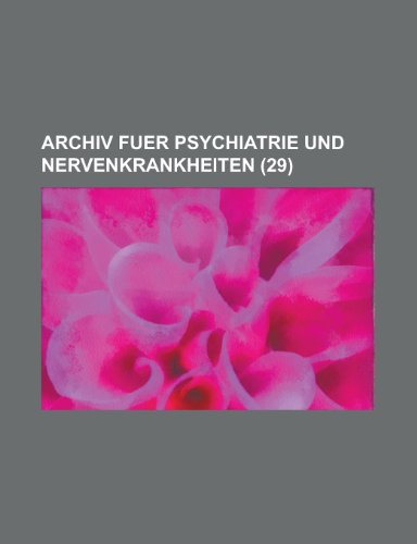 Archiv Fuer Psychiatrie Und Nervenkrankheiten (29) (9781153446921) by Machinery, United States Congress; Anonymous