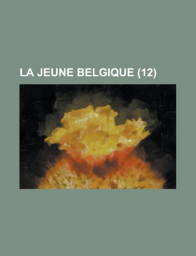 La Jeune Belgique (12) (9781153447393) by Horner; Anonymous